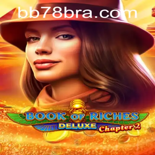 Descubra a Aventura Épica em Book of Riches Deluxe Chapter 2 com BB78.com